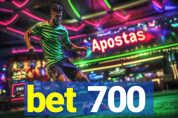 bet 700